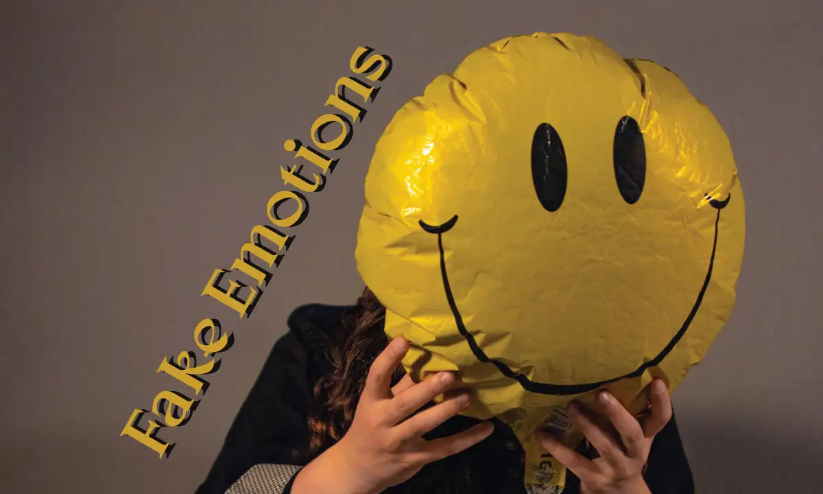 Fake Emotions